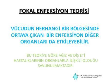 dişeti hastalıkları fokal-enfeksiyon için bir neden oluşturabilir.