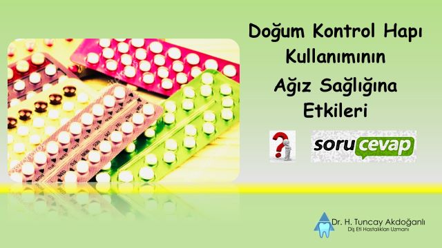Doğum kontrol hapı ve ağız sağlığı
